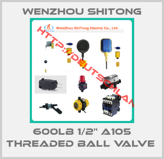 Wenzhou Shitong-600LB 1/2" A105 THREADED BALL VALVE 
