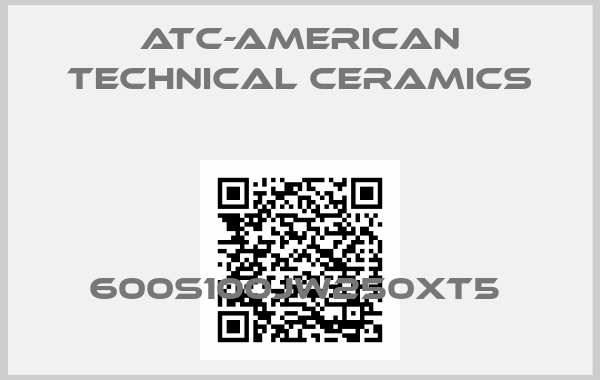 ATC-American Technical Ceramics-600S100JW250XT5 