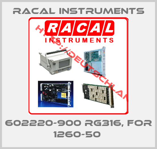 RACAL INSTRUMENTS-602220-900 RG316, FOR 1260-50 