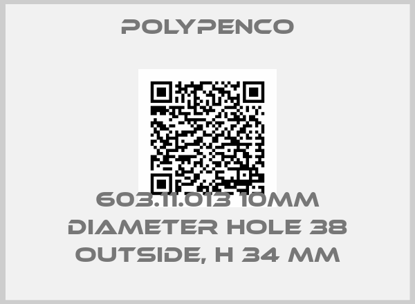 Polypenco-603.11.013 10MM DIAMETER HOLE 38 OUTSIDE, H 34 MM