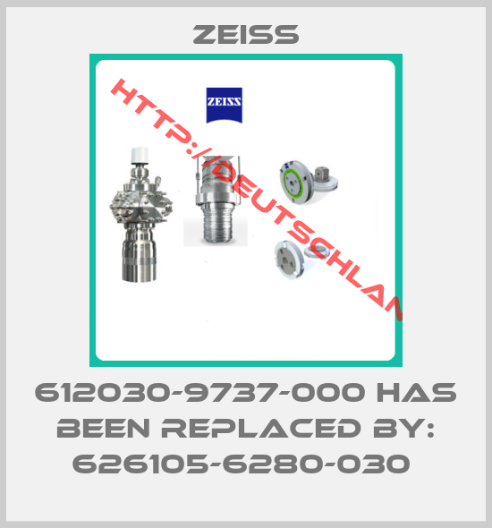 Zeiss-612030-9737-000 HAS BEEN REPLACED BY: 626105-6280-030 