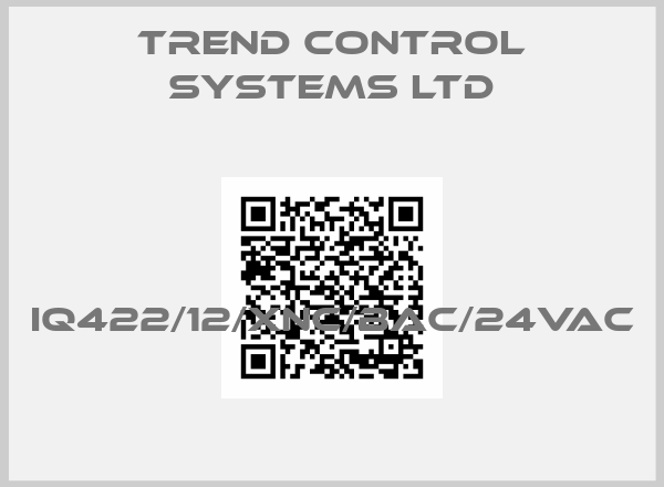 TREND CONTROL SYSTEMS LTD-IQ422/12/XNC/BAC/24VAC 