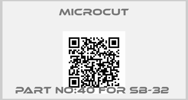 Microcut-PART NO:40 FOR SB-32 