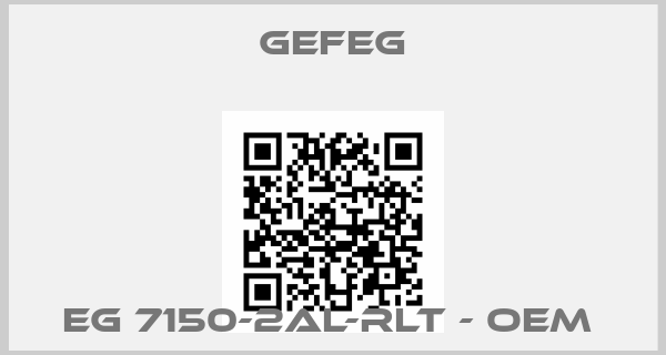 Gefeg-eg 7150-2al-rlt - OEM 