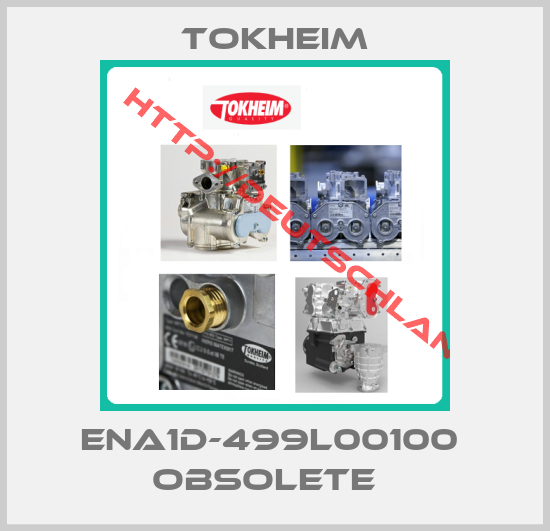 Tokheim-ENA1D-499L00100  obsolete  