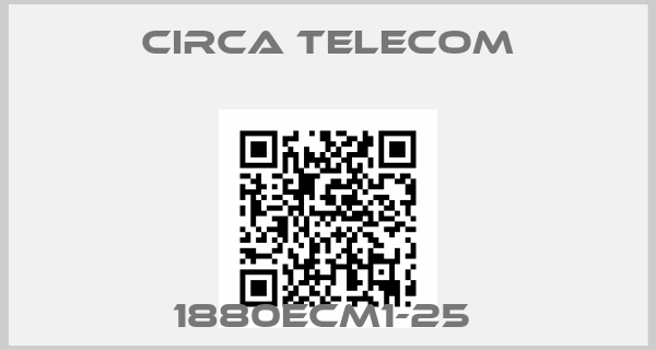 Circa Telecom-1880ECM1-25 