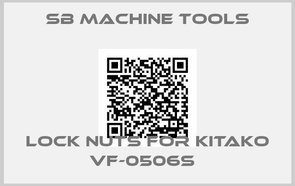 SB Machine Tools-LOCK NUTS FOR Kitako VF-0506S  