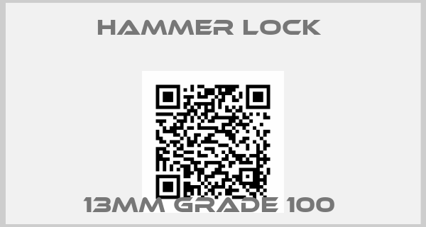 HAMMER LOCK -13MM GRADE 100 