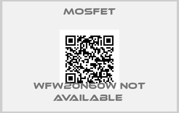 Mosfet-WFW20N60W not available 