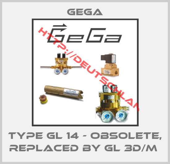 GEGA-TYPE GL 14 - obsolete, replaced by GL 3D/M 