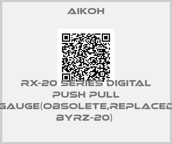 Aikoh- RX-20 Series Digital Push Pull Gauge(Obsolete,replaced byRZ-20) 