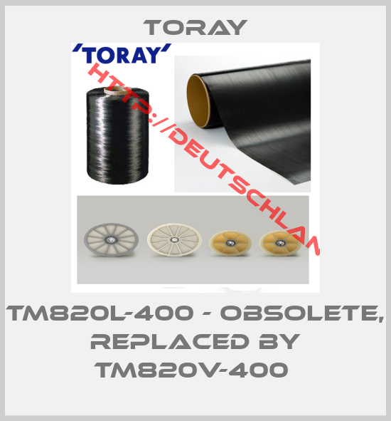 TORAY-TM820L-400 - obsolete, replaced by TM820V-400 