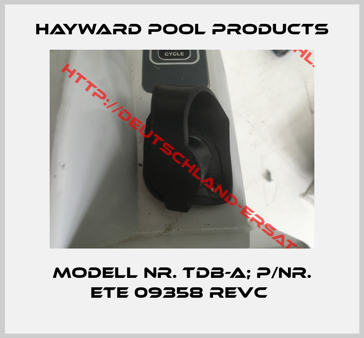 Hayward Pool Products-Modell Nr. TDB-A; P/Nr. ETE 09358 REVC 
