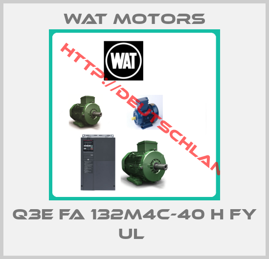 Wat Motors-Q3E FA 132M4C-40 H FY UL 