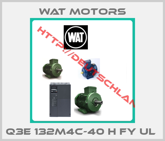 Wat Motors-Q3E 132M4C-40 H FY UL 