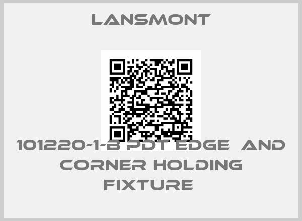Lansmont-101220-1-B PDT Edge  and Corner Holding Fixture 