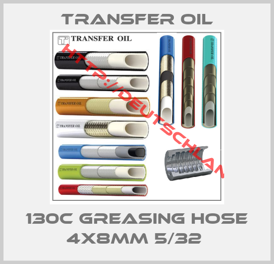 Transfer oil-130C Greasing Hose 4x8mm 5/32 