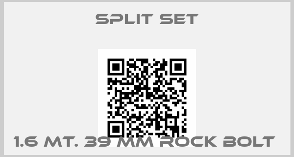 Split Set-1.6 MT. 39 MM ROCK BOLT 
