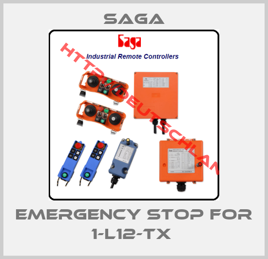 SAGA-EMERGENCY STOP FOR 1-L12-TX 