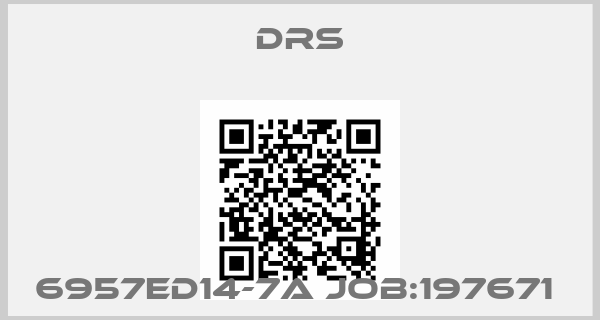 DRS-6957ED14-7A JOB:197671 