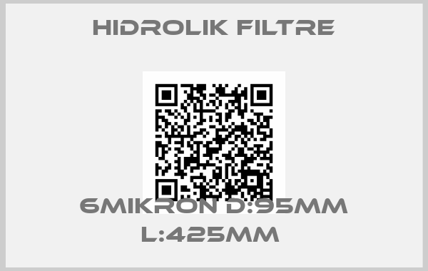 Hidrolik Filtre-6MIKRON D:95MM L:425MM 