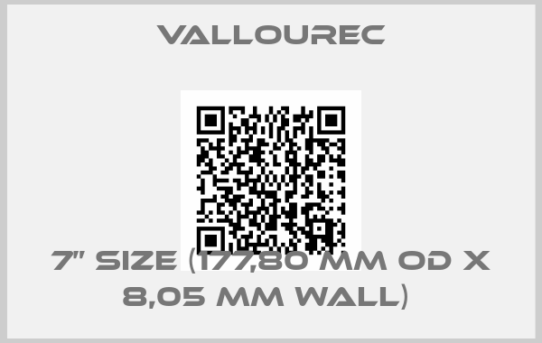 Vallourec-7” SIZE (177,80 MM OD X 8,05 MM WALL) 