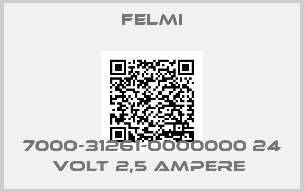 FELMI-7000-31261-0000000 24 VOLT 2,5 AMPERE 