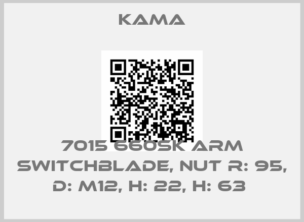 Kama-7015 660SK ARM SWITCHBLADE, NUT R: 95, D: M12, H: 22, H: 63 
