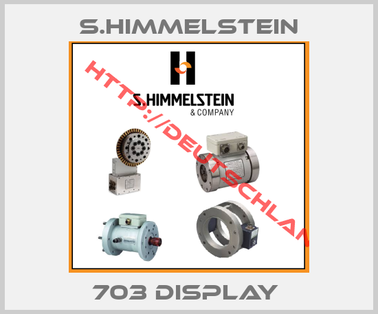S.Himmelstein-703 DISPLAY 