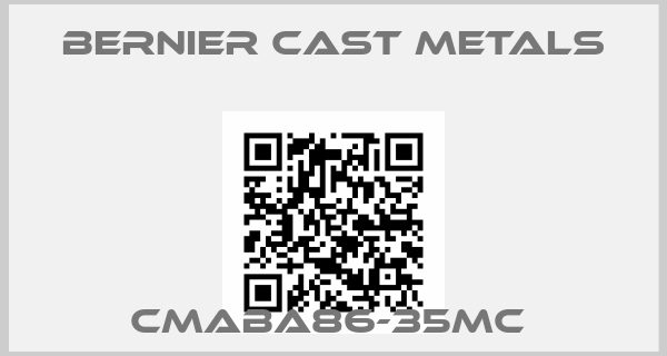 Bernier Cast Metals-CMABA86-35MC 