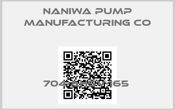 Naniwa Pump Manufacturing Co-704-AHSV-165 