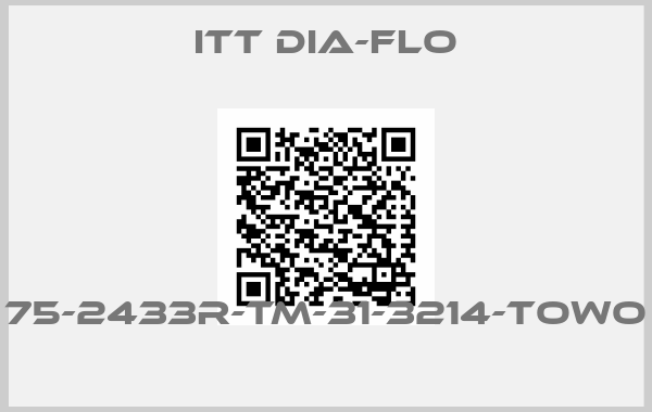 ITT Dia-Flo-75-2433R-TM-31-3214-TOWO 