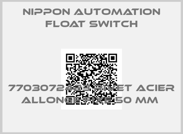 NIPPON AUTOMATION FLOAT SWITCH-7703072423 RIVET ACIER ALLONGE FIXE 50 MM 