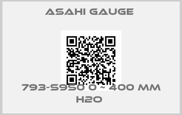 ASAHI Gauge -793-S9S0 0 ~ 400 MM H2O 