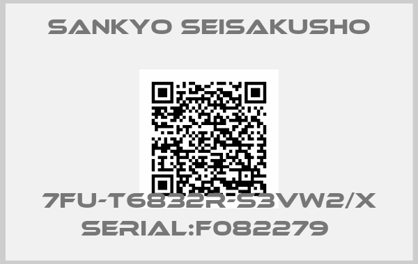 SANKYO SEISAKUSHO-7FU-T6832R-S3VW2/X SERIAL:F082279 