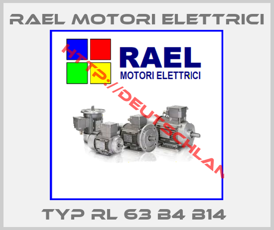 RAEL MOTORI ELETTRICI-Typ RL 63 B4 B14 