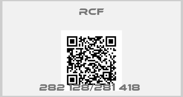 Rcf-282 128/281 418 