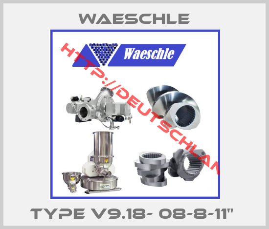 Waeschle-Type V9.18- 08-8-11" 