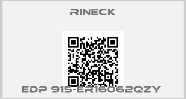 Rineck- EDP 915-ER16062QZY 