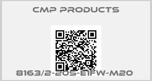 CMP Products-8163/2-20S-E1FW-M20 