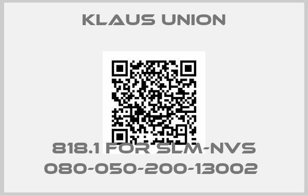 Klaus Union-818.1 FOR SLM-NVS 080-050-200-13002 