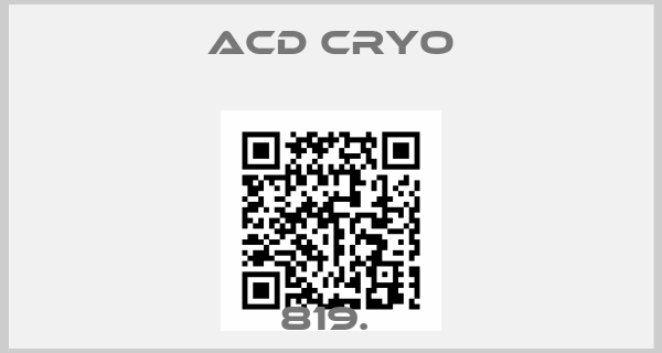 Acd Cryo-819. 