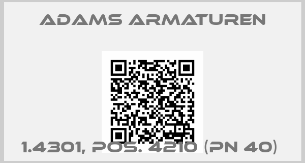 Adams Armaturen-1.4301, pos. 4210 (PN 40) 