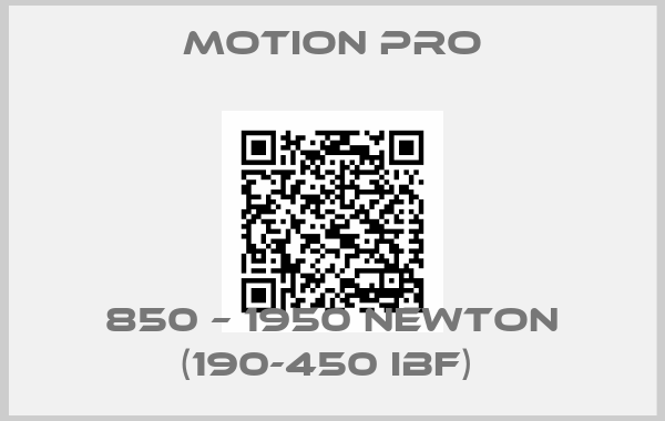 Motion Pro-850 – 1950 NEWTON (190-450 IBF) 