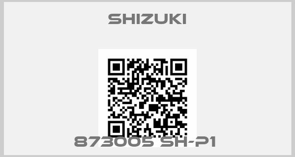 Shizuki-873005 SH-P1 