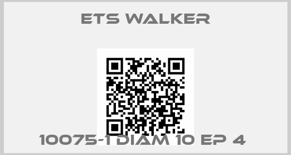 ETS WALKER-10075-1 DIAM 10 EP 4 