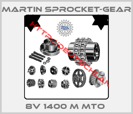 MARTIN SPROCKET-GEAR-8V 1400 M MTO 