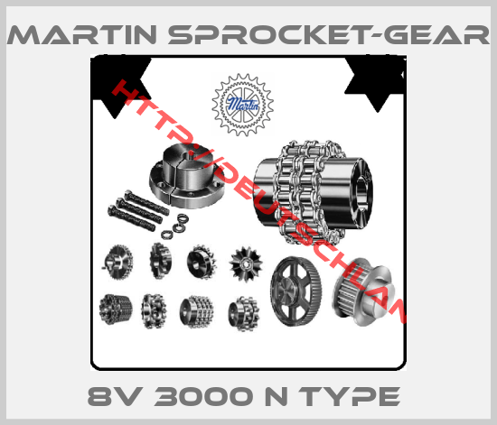 MARTIN SPROCKET-GEAR-8V 3000 N TYPE 