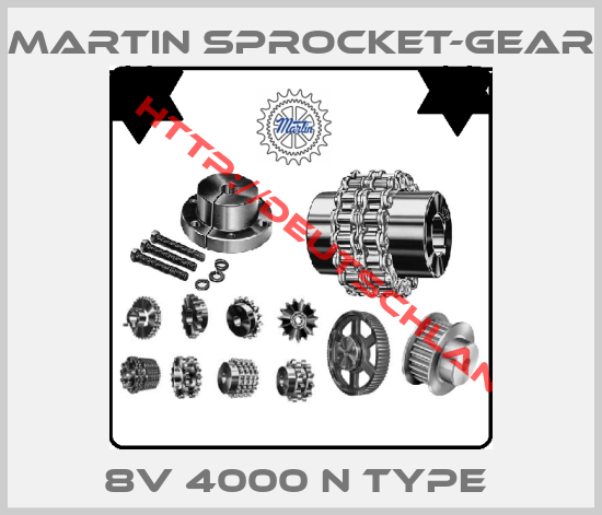 MARTIN SPROCKET-GEAR-8V 4000 N TYPE 