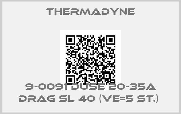 Thermadyne-9-0091 DUSE 20-35A DRAG SL 40 (VE=5 ST.) 
